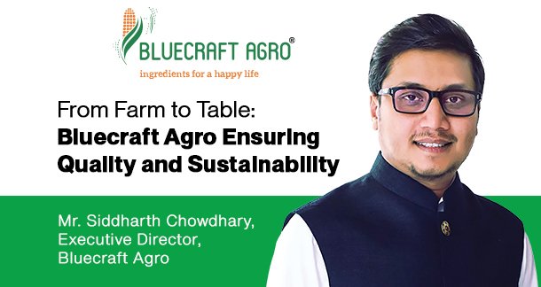 From Farm to Table: Bluecraft Agro Ensuring Quality and Sustainability