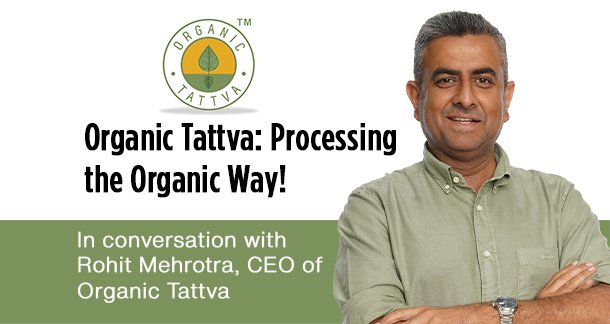 Organic Tattva : Processing the Organic Way!