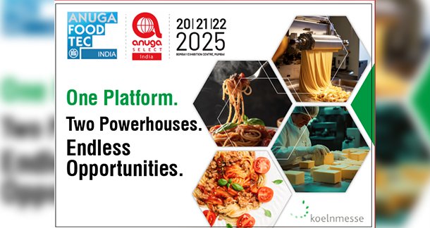 Anuga FoodTec India and Anuga Select India 2025 to Drive the Future of South Asia’s Food & Beverage Industry
