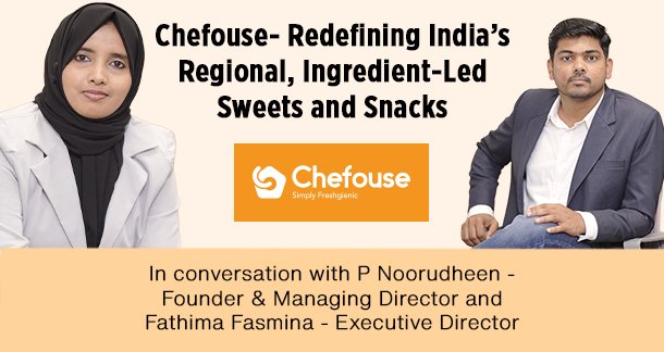 Chefouse-  Redefining India’s Regional, Ingredient-Led Sweets and Snacks